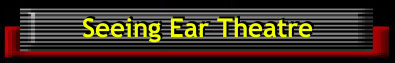 Go to Seeing Ear Theatre